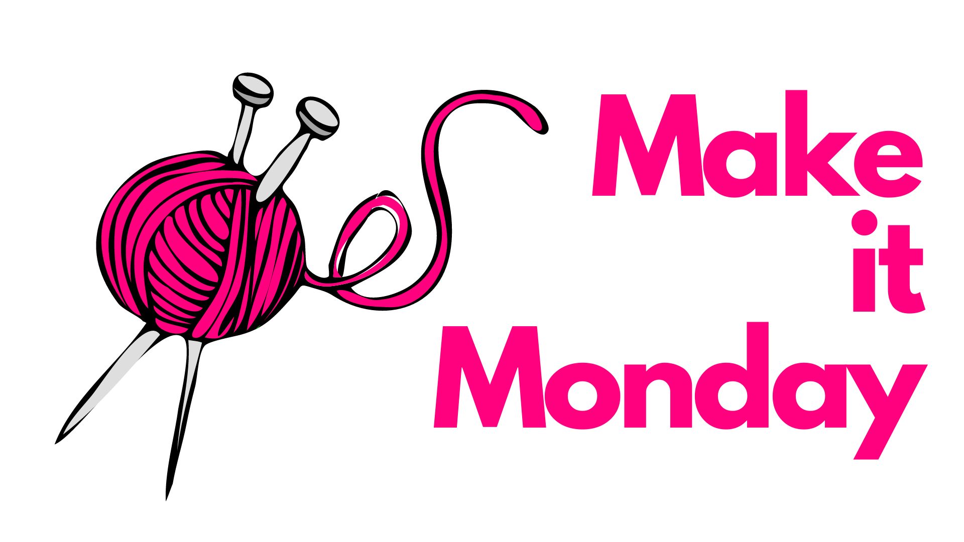 Make it Monday! Weekly.